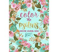 Color The Psalms: Inspired To Grace: Christian Coloring Books