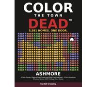 Color the Town Dead: Ashmore: A Cozy Murder Mystery Logic Puzzle and Adult Coloring Book - A Dark Academia Whodunit Across 5,591 College-Town Homes