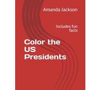 Color the US Presidents: Includes fun facts