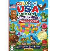 Color the USA Animals & State Symbols: Cute Animals, Birds, Flowers & Fun Facts from All 50 States (Little USA Explorers Series)