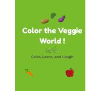 Color the Veggie World !: Color, Learn, and Laugh (TINY TINTS SERIES)