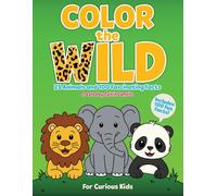 Color the Wild: 25 Animals and 100 Fascinating Facts Coloring Book for Kids