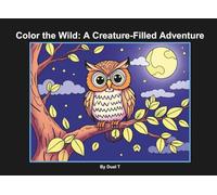 Color the Wild: A Creature-Filled Adventure: Animal Coloring Book