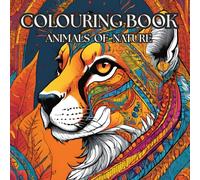 Color the Wild: Adult Coloring Book of Intricate Animals: colour the wild of nature with the art of your hands