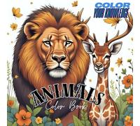 “Color the Wild: Amazing Animals”: “Color, Learn, and Discover Fun Facts About Animals!”