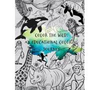 Color the Wild: An Educational Coloring Journey