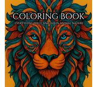 Color the Wild: Nature’s Animals in Artful Detail: A Mindful Coloring Experience with Nature’s Animals