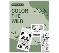 Color The Wild: Ultimate Kids Coloring Book with Animal Designs: Large Print, Single-Sided (8.5x11 in) | 25 Creative Coloring Pages (Color The Wild : ... with Exciting Animal Coloring Sheets)