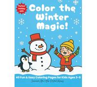 Color The Winter Magic: 40 Easy & Fun Coloring Pages For Kids Ages 3-8