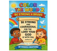 Color the Word 2: Be Strong & Brave: 40 Powerful Bible Verses to Inspire Courage, Strength, and Faith for Kids (Color the Word Scripture Coloring Series)