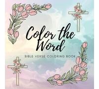 Color the Word: Bible Verse Coloring Book