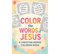 Color the Words of Jesus: A Christian Inspirational Coloring Book