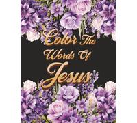 Color the Words of Jesus: Bible Verse Coloring Book for Women with Inspirational Scripture and Stress Relief