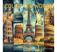 COLOR THE WORLD: A Landmark Adventure - A Fun-Filled Journey to the World’s Most Amazing Places!