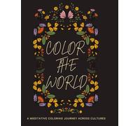 Color the world: A Meditative Coloring Journey Across Cultures