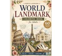 Color the World: A Travel Coloring Book for Adults: 60 Beautiful Landscapes, Iconic Landmarks, Charming Cities, Castles, Mountains & Scenic Destinations, Single-Sided Pages