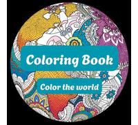 Color the World: Adult Mindfulness Coloring Book: Relax and Unwind for Travelers with Wanderlust