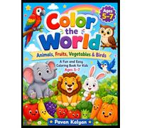 Color the World: Animals, Fruits, Vegetables & Birds