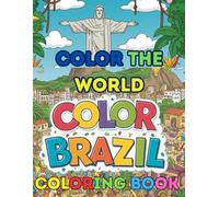 Color The World Color Brazil: A Vibrant Journey Through Brazilian Culture, Nature & Landmarks
