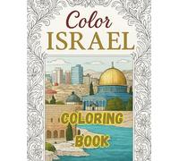 Color The World Color Israel: A Journey Through Israel’s Landmarks, Culture, and Beauty