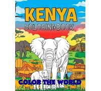 Color The World Color Kenya: A Journey Through Wildlife, Culture, Landmarks, and Traditions