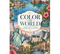 Color the World Coloring Book for Adults: 60 Beautiful Landmarks, Scenic Views, and Iconic Destinations to Color • Relaxing Travel-Inspired Designs • Single-Sided Pages