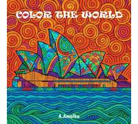 COLOR THE WORLD FAMOUS BUILDINGS, LANDMARKS AND PLACES FOR TRAVEL ENTHUSIASTS: 50 COLORING PAGES FOR RELAXATION, MINDFULNESS AND STRESS RELIEF