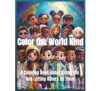 Color the World Kind Coloring book: Pre-teen and Teen Coloring book