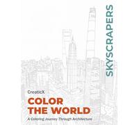 Color the World: Skyscrapers: A Coloring Journey Through Architecture