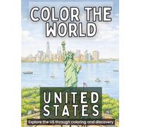 Color the World: United States: Relax, Color, and Discover America’s Iconic Cities, National Parks, and Landmarks