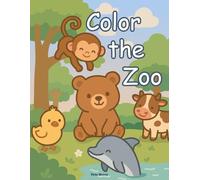 Color the Zoo: 97 Animals Waiting for You, a Fun, Bold, and Easy Coloring Book for Kids
