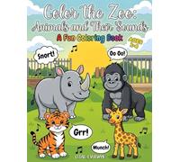Color the Zoo: Animals and their Sounds Zoo Animal Sounds Coloring Book for Toddlers and Preschoolers