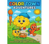 Color Town Adventures: A Cute & Whimsical Coloring Book of Living Art Supplies for Kids Ages 4-10