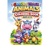 Color & Trace Animals Coloring Book for Kids Ages 2-5: Color and repeat the drawing by tracing