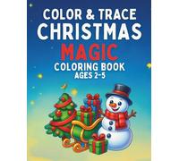 Color & Trace Christmas Magic Coloring Book for Kids Ages 2-5: Color and Repeat the Drawing by Tracing