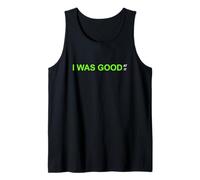 Color Verde I Was Good At It Gráfico Verde Camiseta sin Mangas