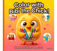 Color with Bibi the Chick!: A Fun Coloring Book for Kids Ages 3-5