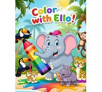 Color with Ello: A Jungle and Beach Adventure Coloring Book for Kids Ages 3-9