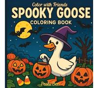 Color with Friends: Spooky Goose Coloring Book: 60 Fun Pages for All Ages - 30 Unique Designs, Each Printed Twice for Sharing and Creativity