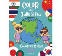 Color with Julia & Emi: Countries & Flags of Asia Coloring Book for Kids Ages 5-9