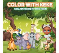 COLOR WITH KEKE: Easy ABC Tracing for Little Hands
