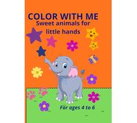 COLOR WITH ME!: A delightful coloring book for curious kids aged 3-6, with big, friendly animals and playful learning.
