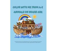 Color with me A-Z: Animals on Noah's Ark!