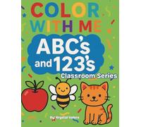 Color With Me ABC's and 123's Classroom Series: Alphabet and Number Tracing Workbook for Preschoolers: ABC and 123 Practice for Toddlers with Thick ... and Numbers, Fun Early Learning Activities