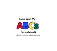 Color With Me! ABCs Farm Animals: Fun Coloring Book for Kids featuring Farm Animals (Color With Me! ABCs Series)