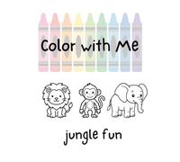 Color With Me: Jungle Fun Twin Page Coloring Book for Toddlers: A Parent & Child Coloring Book with Simple Jungle Animals and Scenes for Ages 2-5 ... Books with Twin Pages to Color Together)