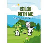 Color with Me: Let's color animals from A to Z