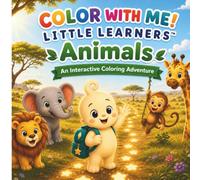 Color With Me! Little Learners™: Animals: An Interactive Coloring Adventure Featuring Tavi