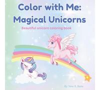 Color with Me: Magical Unicorns: Beautiful unicorn coloring book