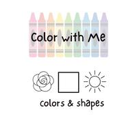 Color With Me: Shapes & Colors Twin Page Coloring Book for Toddlers: A Parent & Child Coloring Book with Simple Shapes and Colors for Ages 2-5 (Color ... Books with Twin Pages to Color Together)